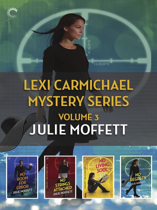 Title details for Lexi Carmichael Mysteries, Volume 3: No Room for Error ; No Strings Attached ; No Living Soul ; No Regrets by Julie Moffett - Available